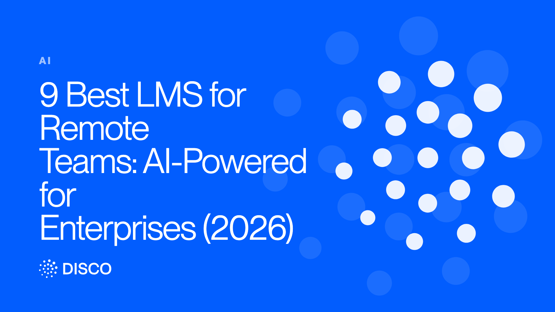 9 Best LMS for Remote Teams: AI-Powered for Enterprises (2026)