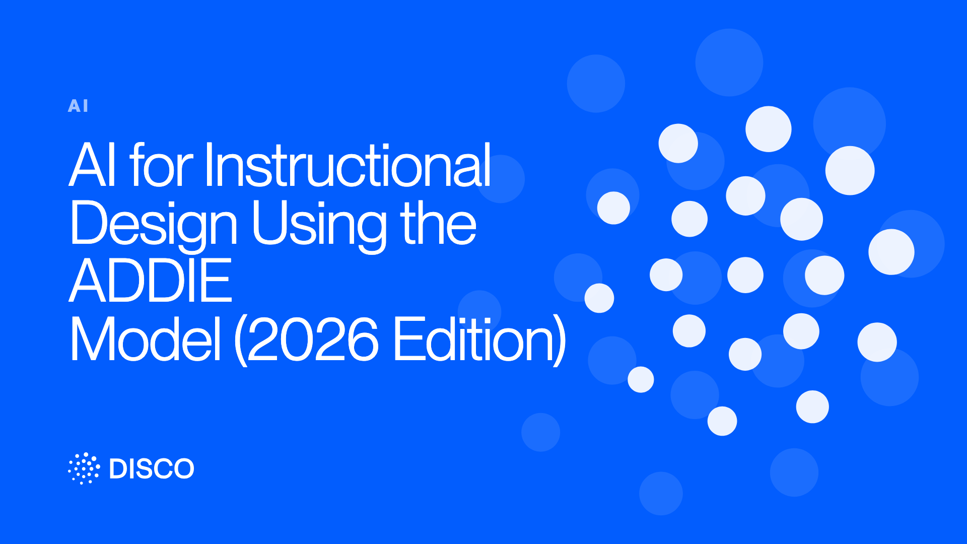 AI for Instructional Design Using the ADDIE Model (2026 Edition)