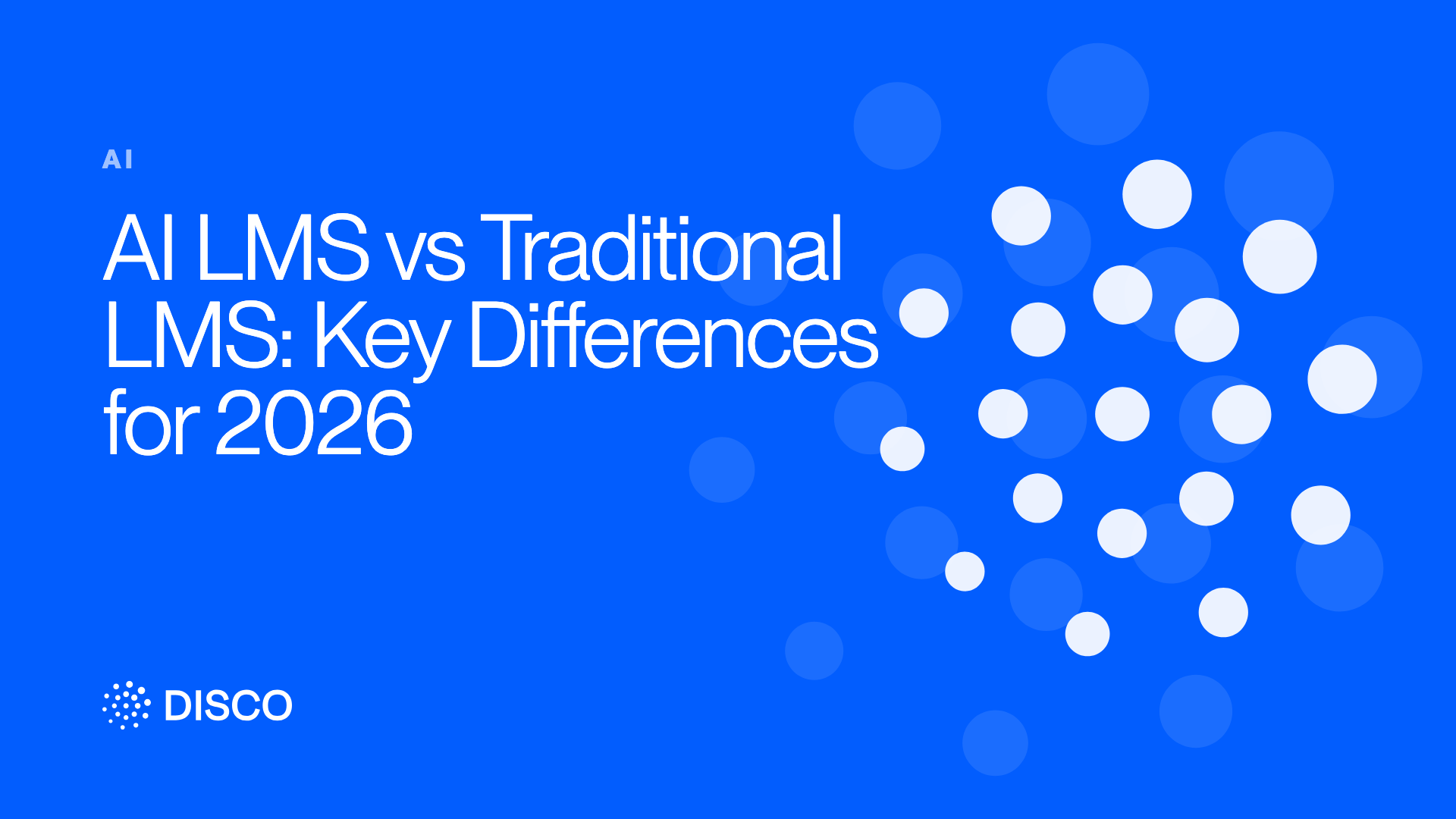 AI LMS vs Traditional LMS: Key Differences for 2026