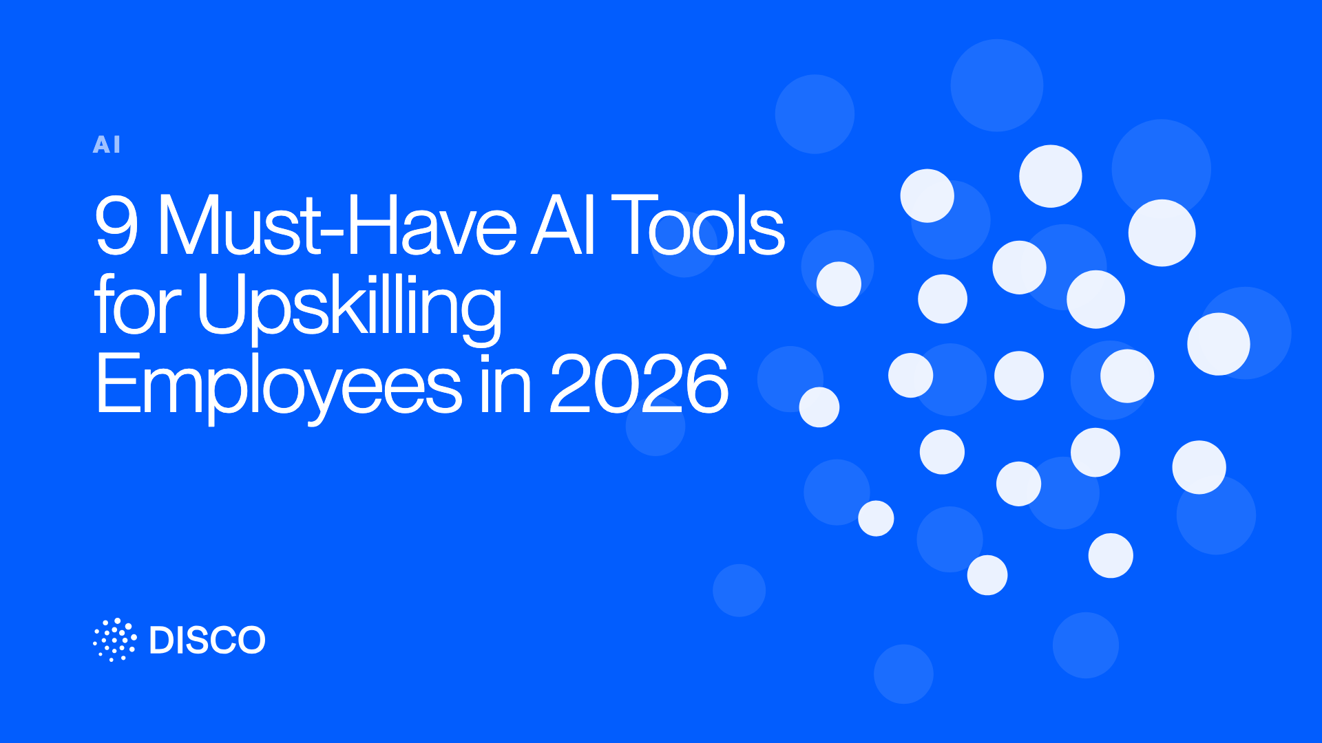 9 Must-Have AI Tools for Upskilling Employees in 2026