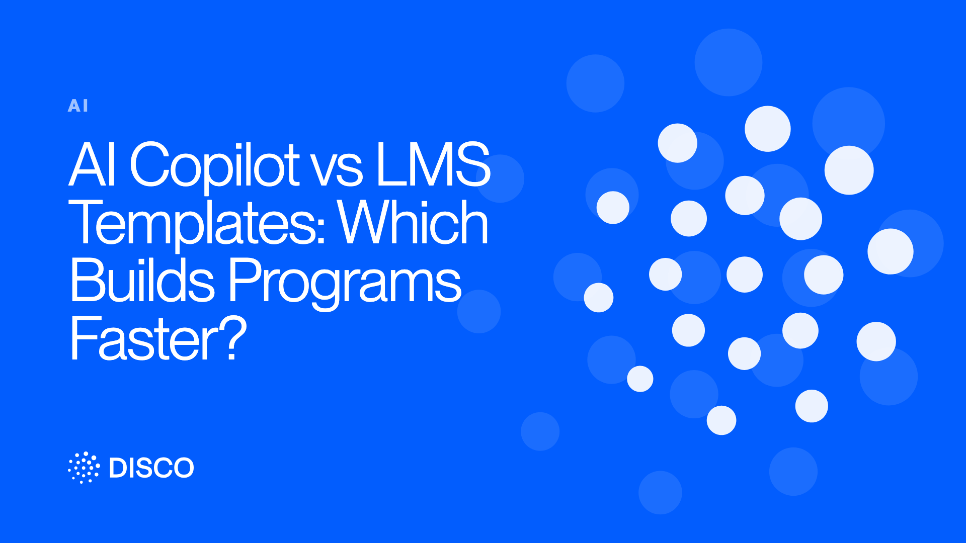 AI Copilot vs LMS Templates: Which Builds Programs Faster?
