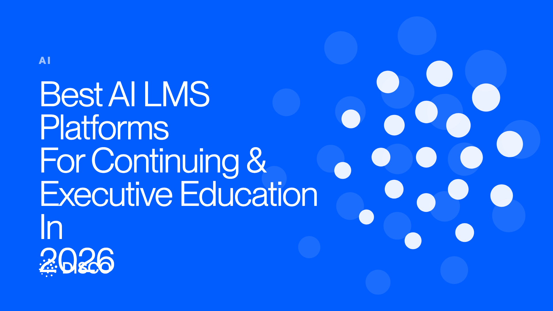 Best AI LMS Platforms For Continuing & Executive Education In 2026
