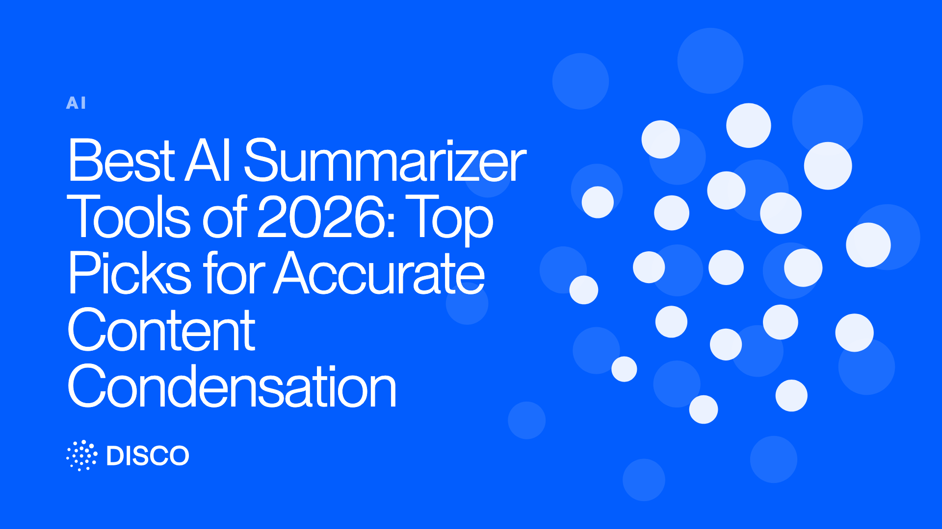 Best AI Summarizer Tools of 2026: Top Picks for Accurate Content Condensation
