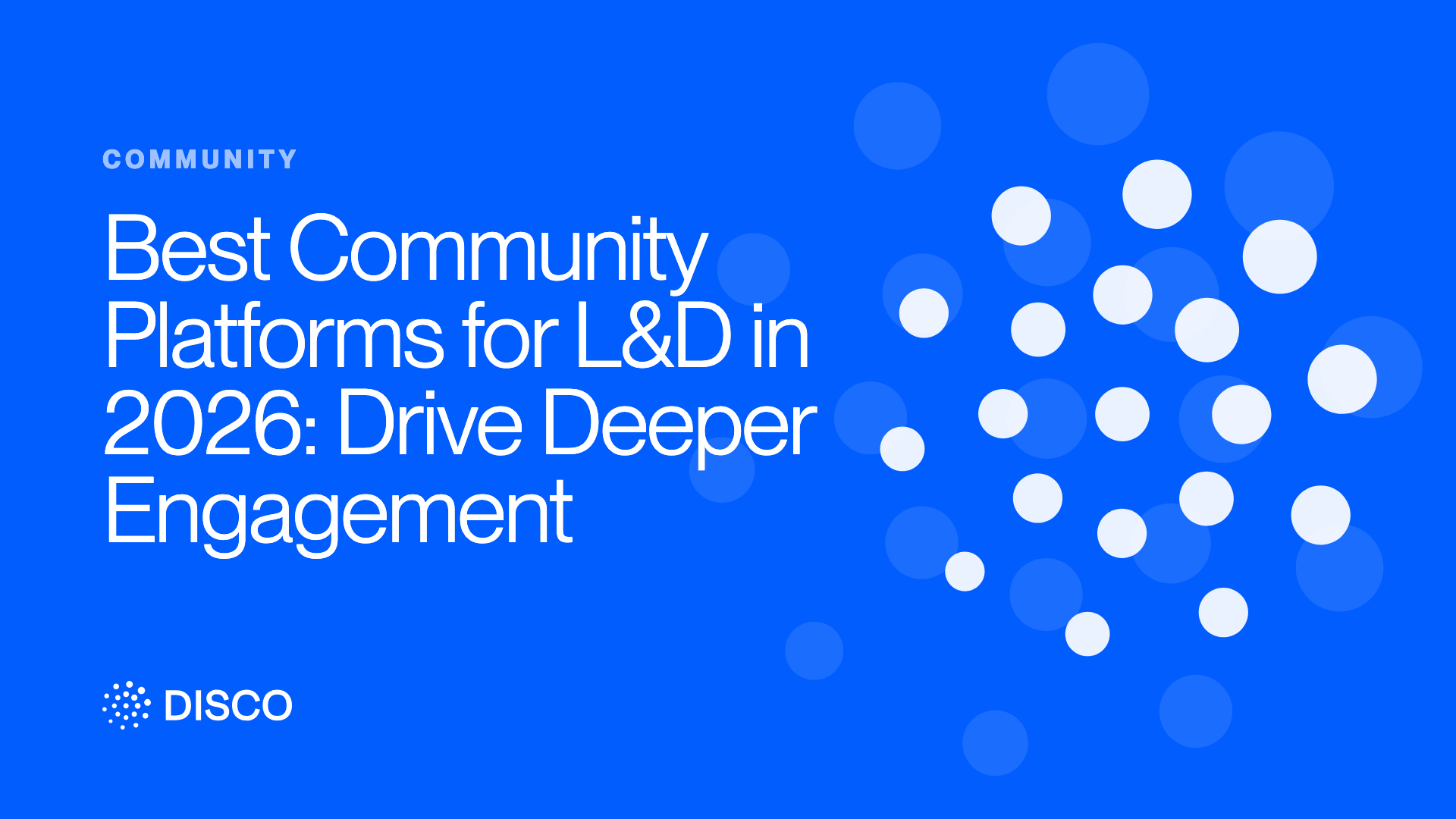 Best Community Platforms for L&D in 2026: Drive Deeper Engagement