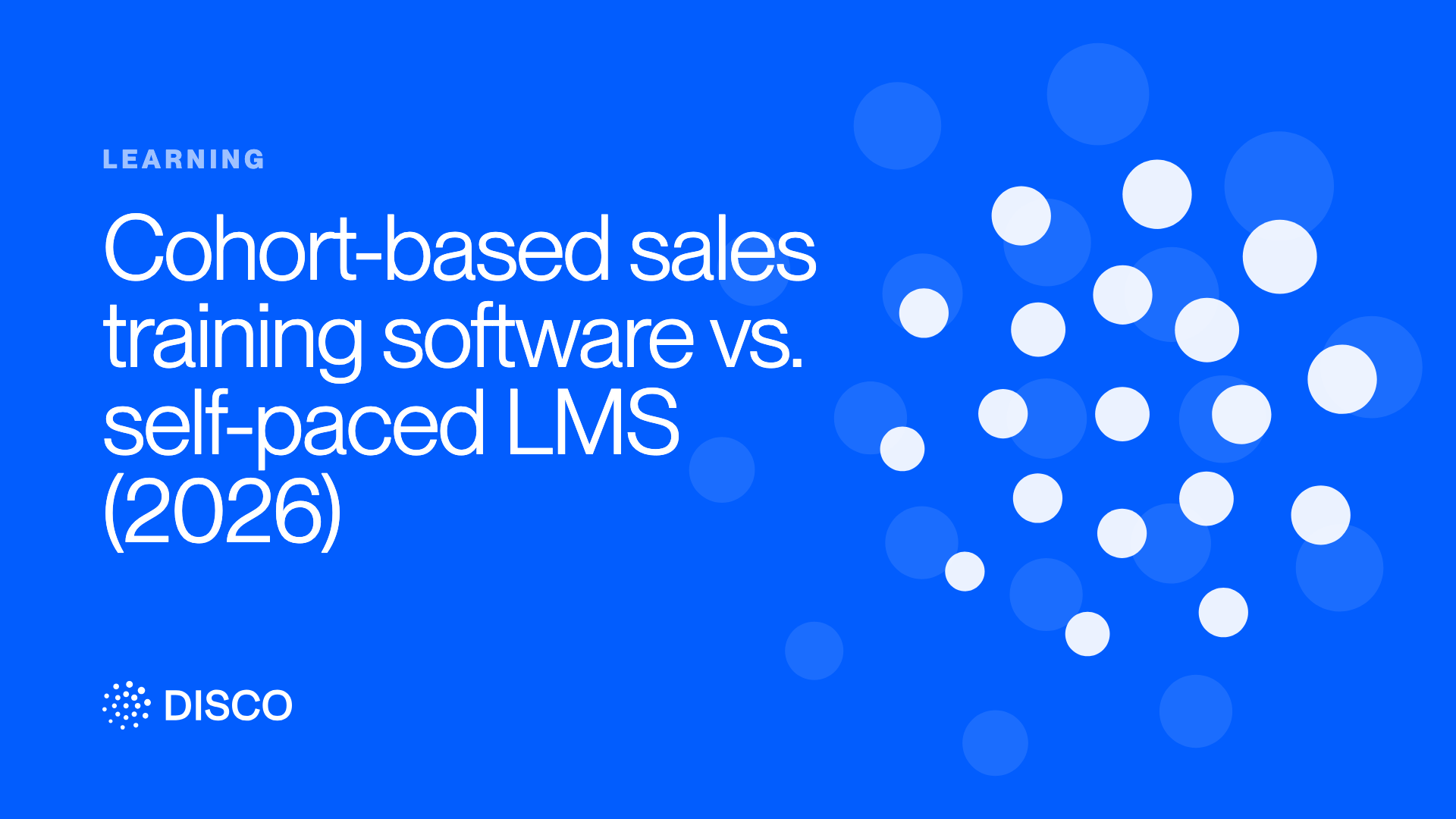 Cohort-based sales training software vs. self-paced LMS (2026)