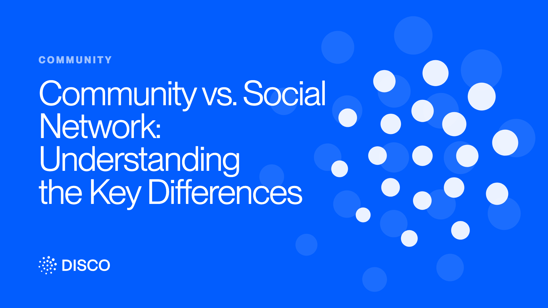Community vs. Social Network: Understanding the Key Differences