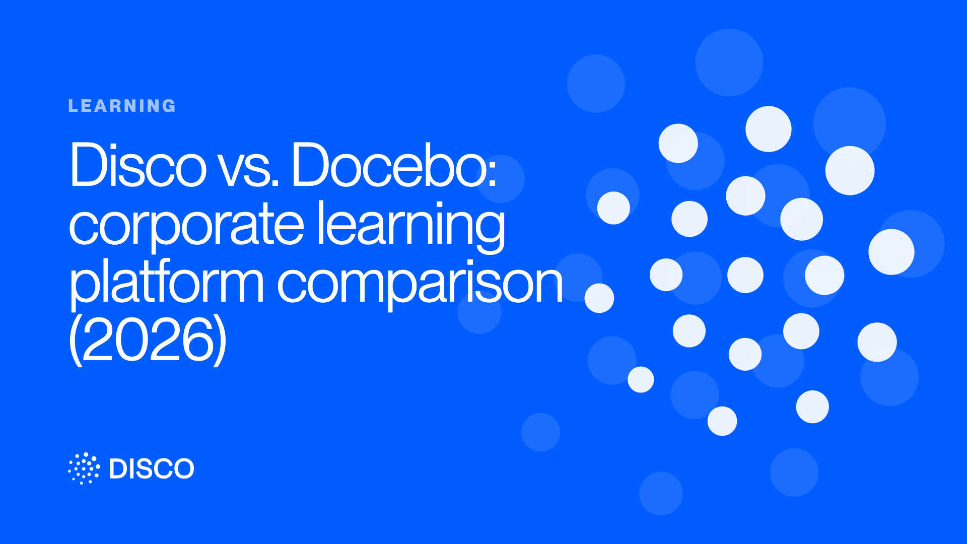 Disco vs. Docebo: corporate learning platform comparison (2026)