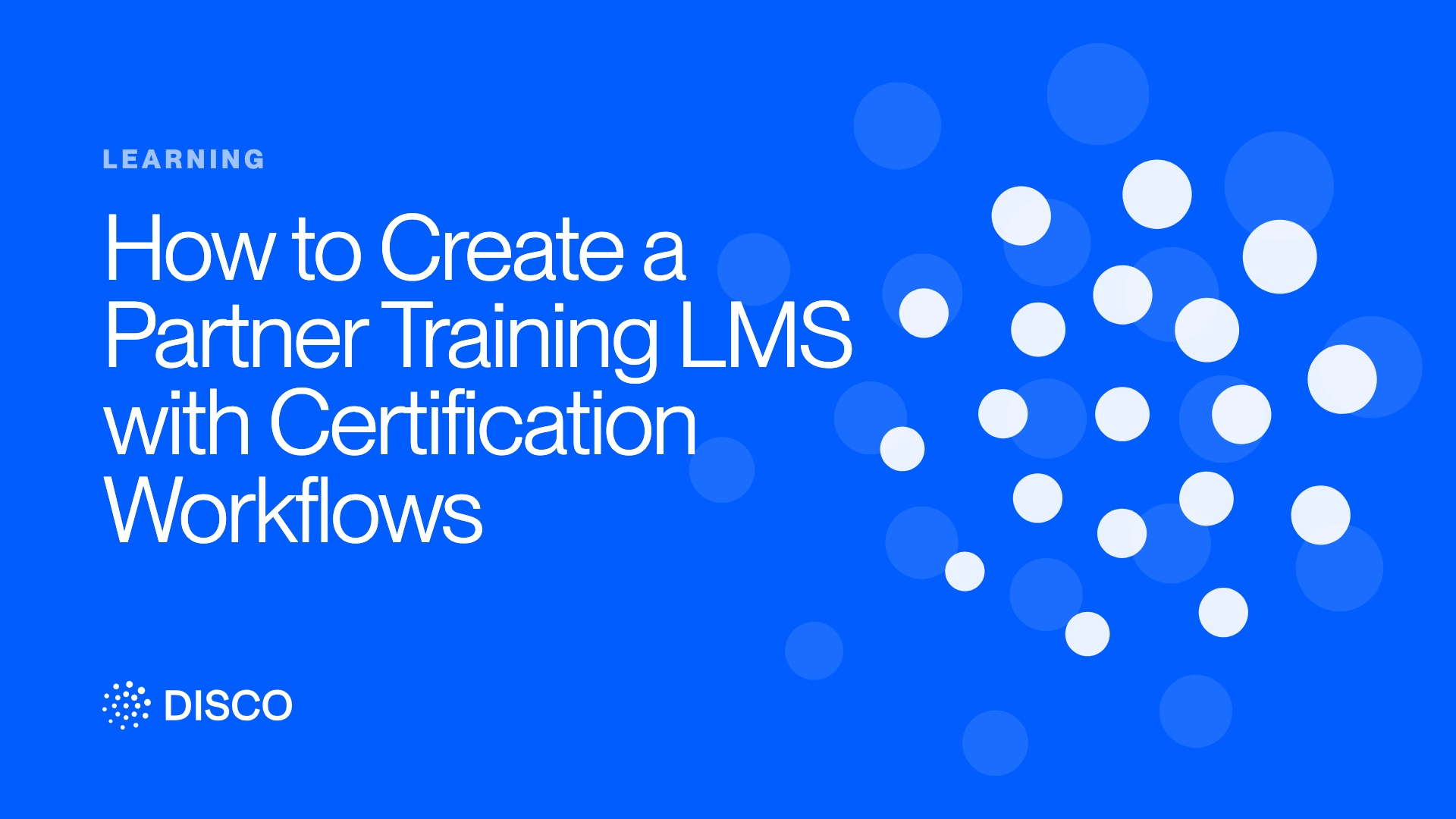How to Create a Partner Training LMS with Certification Workflows