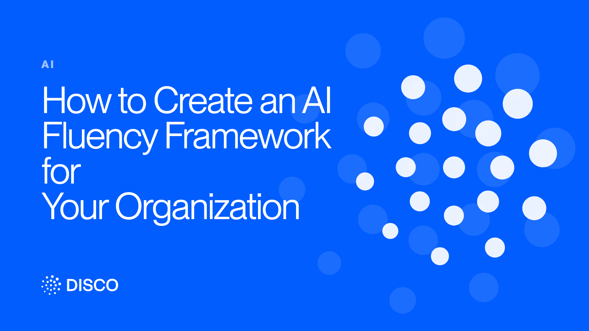 How to Create an AI Fluency Framework for Your Organization