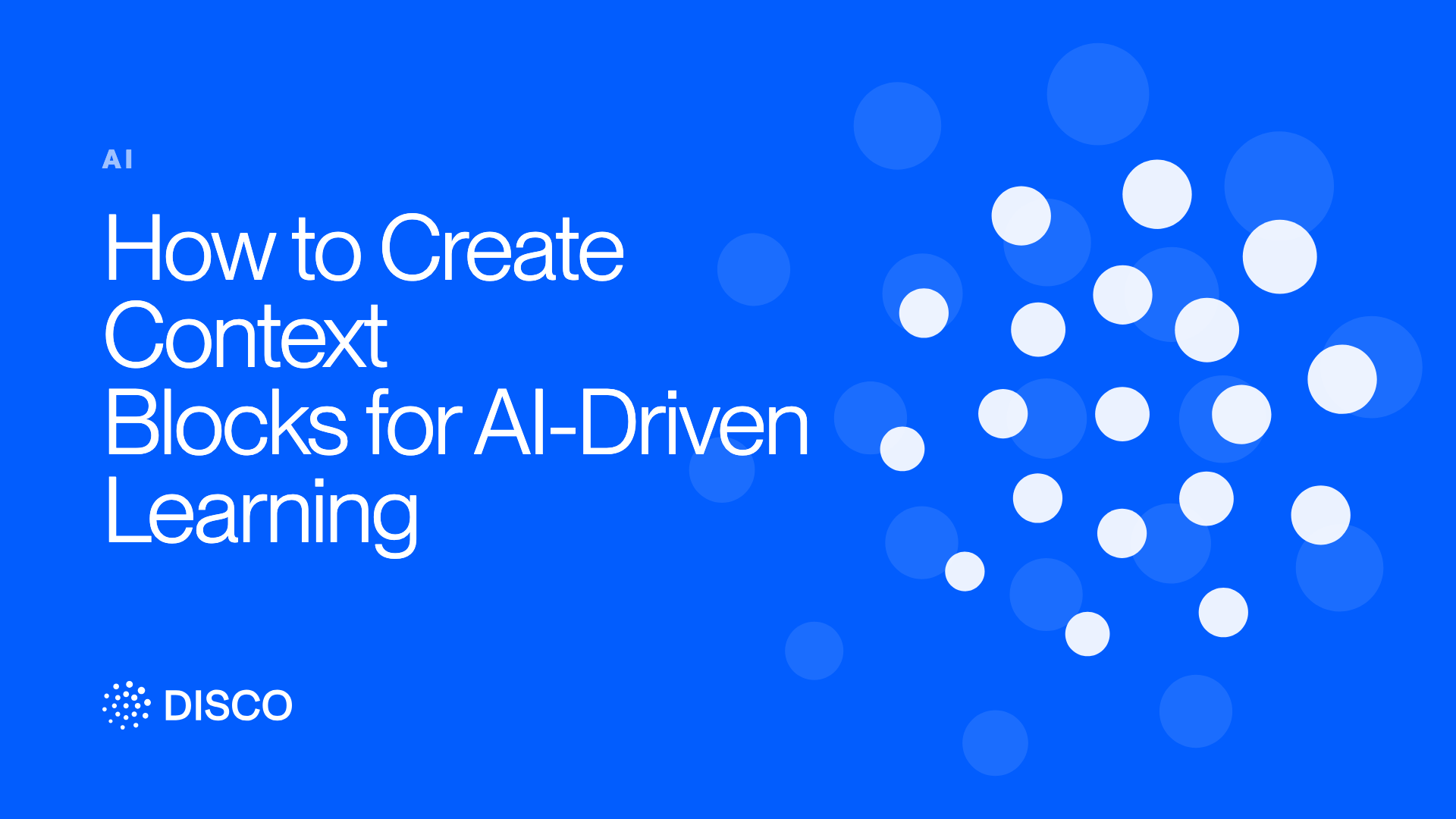 How to Create Context Blocks for AI-Driven Learning