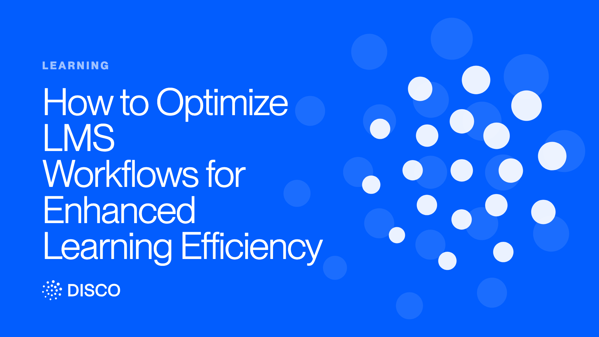 How to Optimize LMS Workflows for Enhanced Learning Efficiency