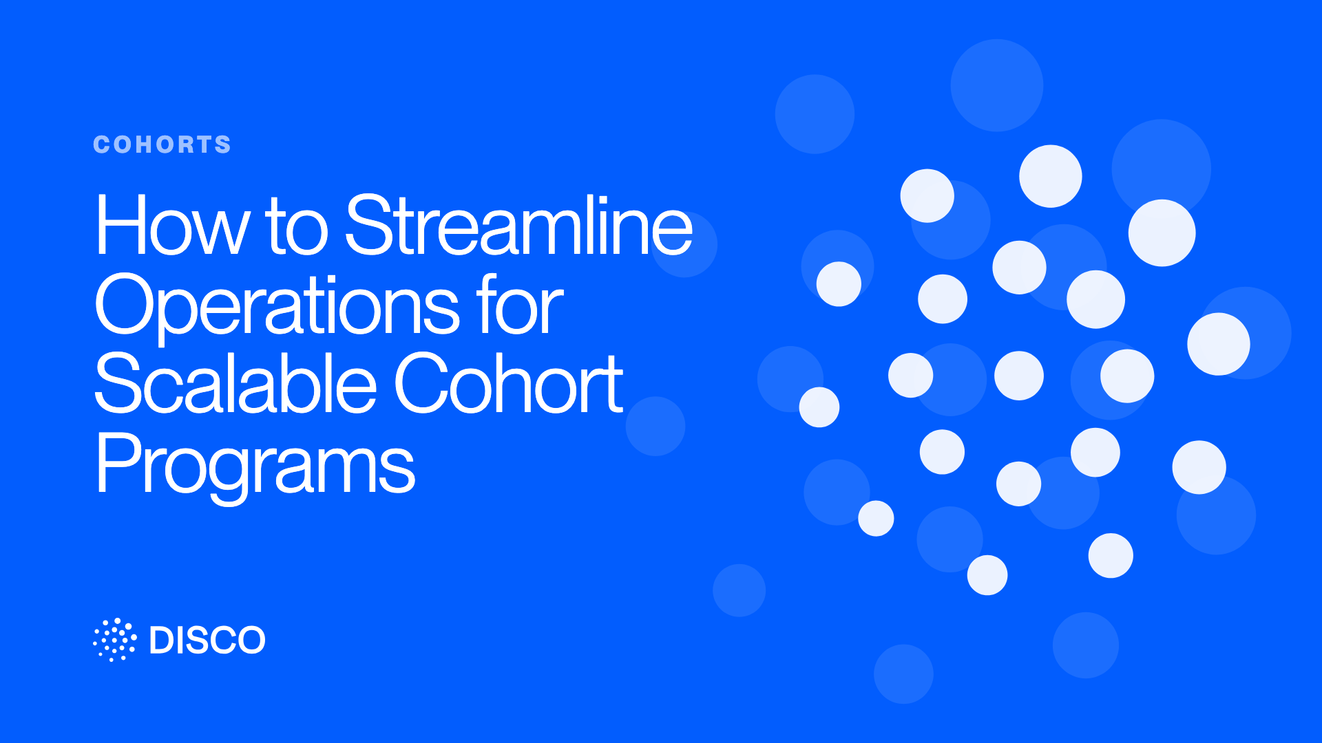 How to Streamline Operations for Scalable Cohort Programs