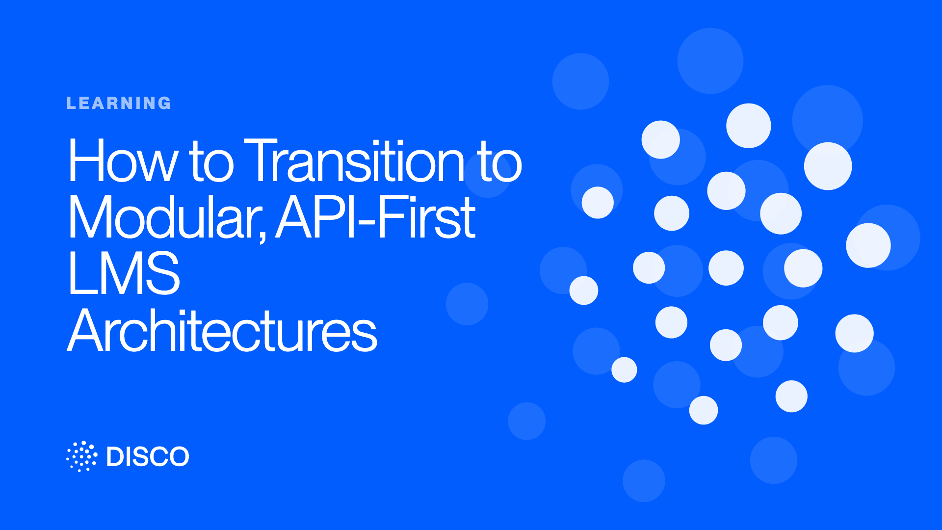 How to Transition to Modular, API-First LMS Architectures