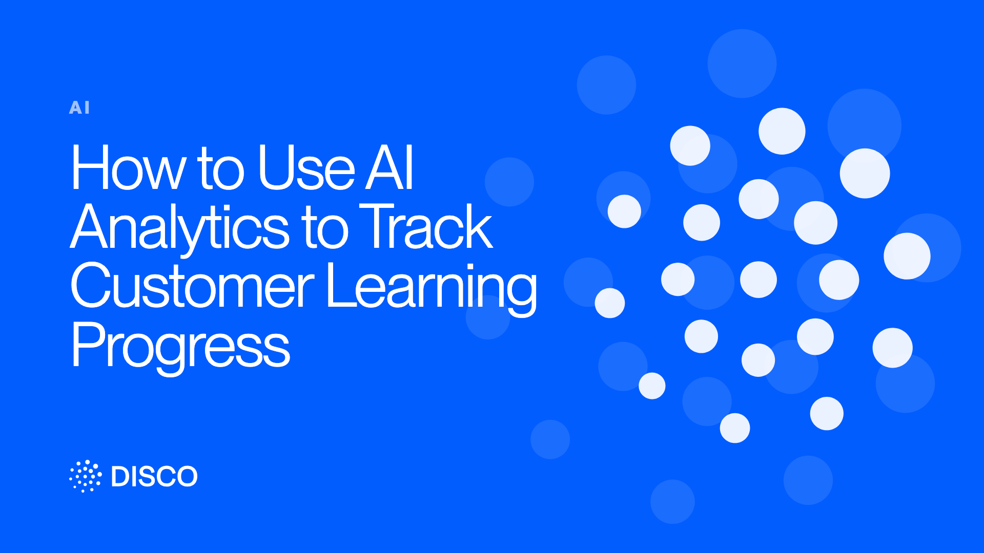 How to Use AI Analytics to Track Customer Learning Progress