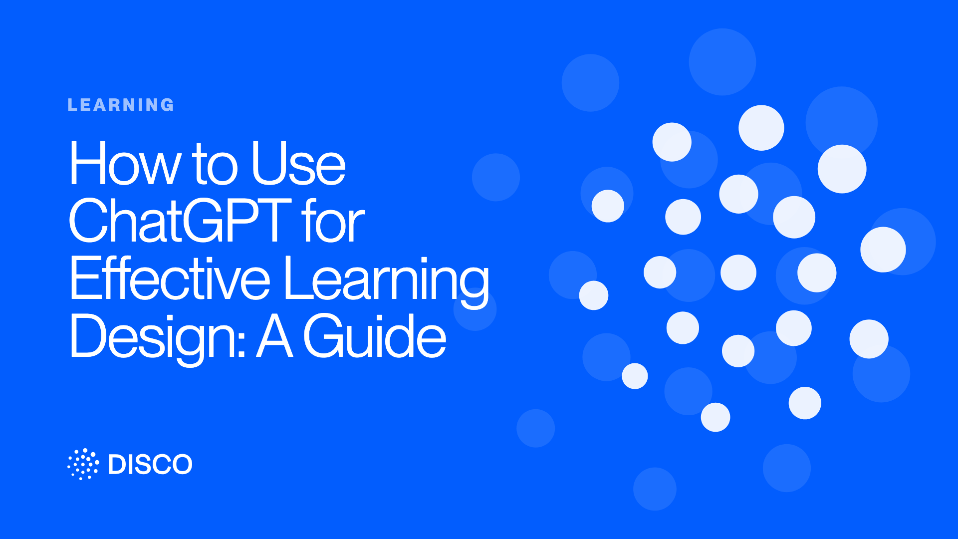 How to Use ChatGPT for Effective Learning Design: A Guide