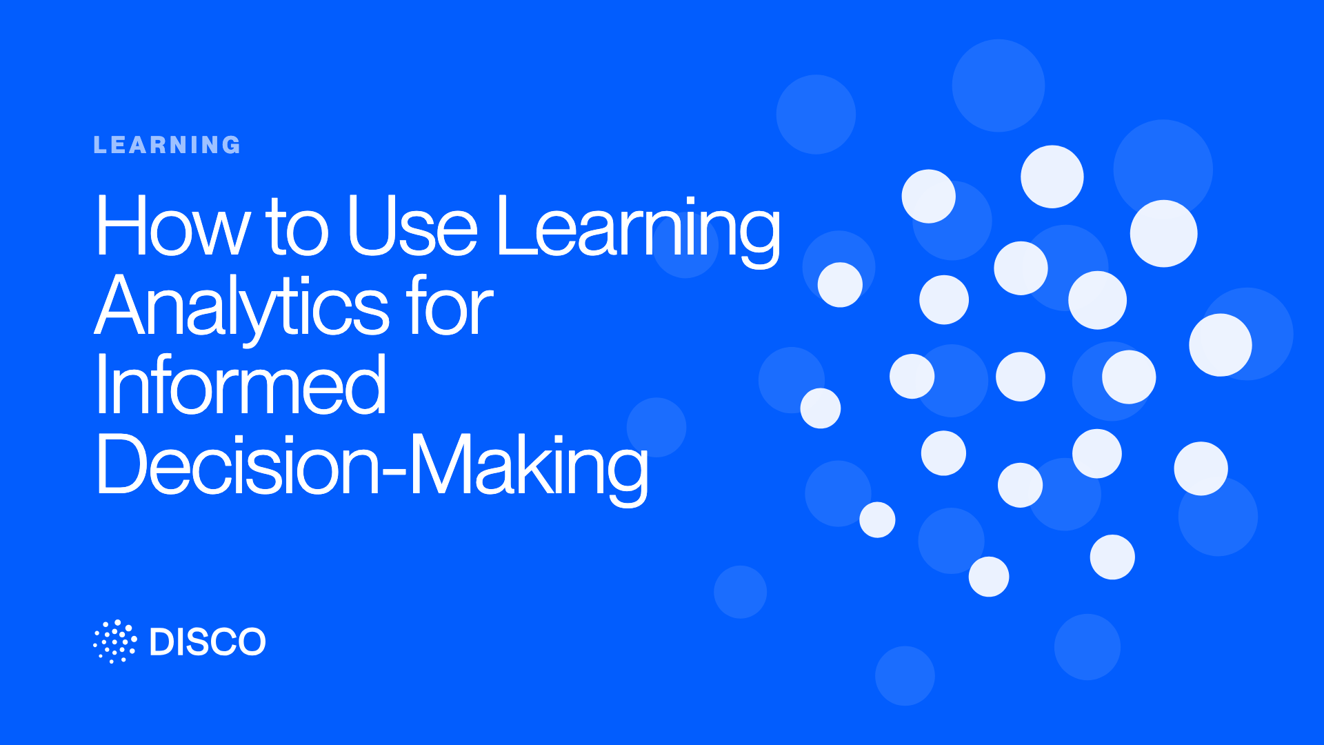 How to Use Learning Analytics for Informed Decision-Making