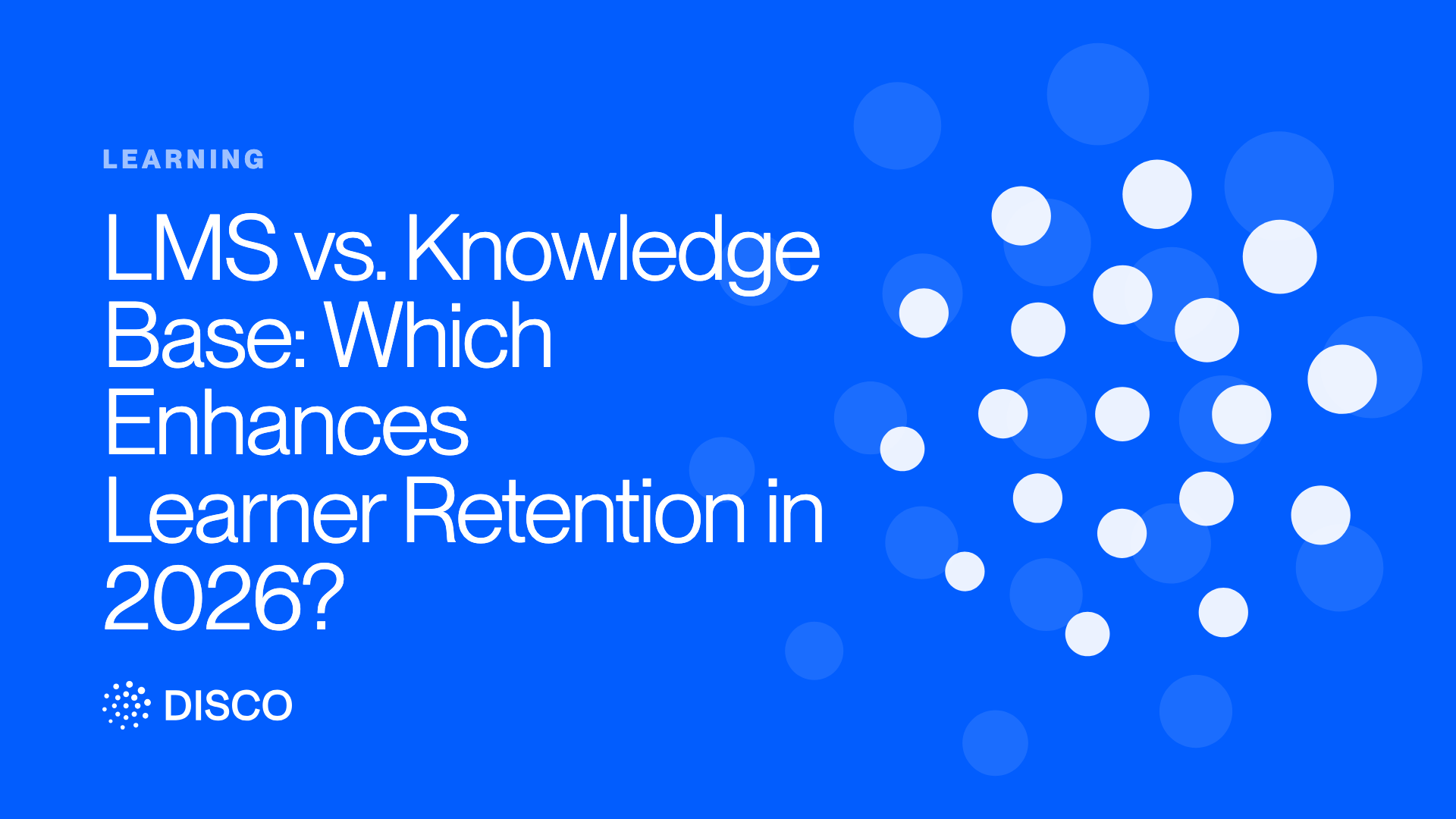 LMS vs. Knowledge Base: Which Enhances Learner Retention in 2026?