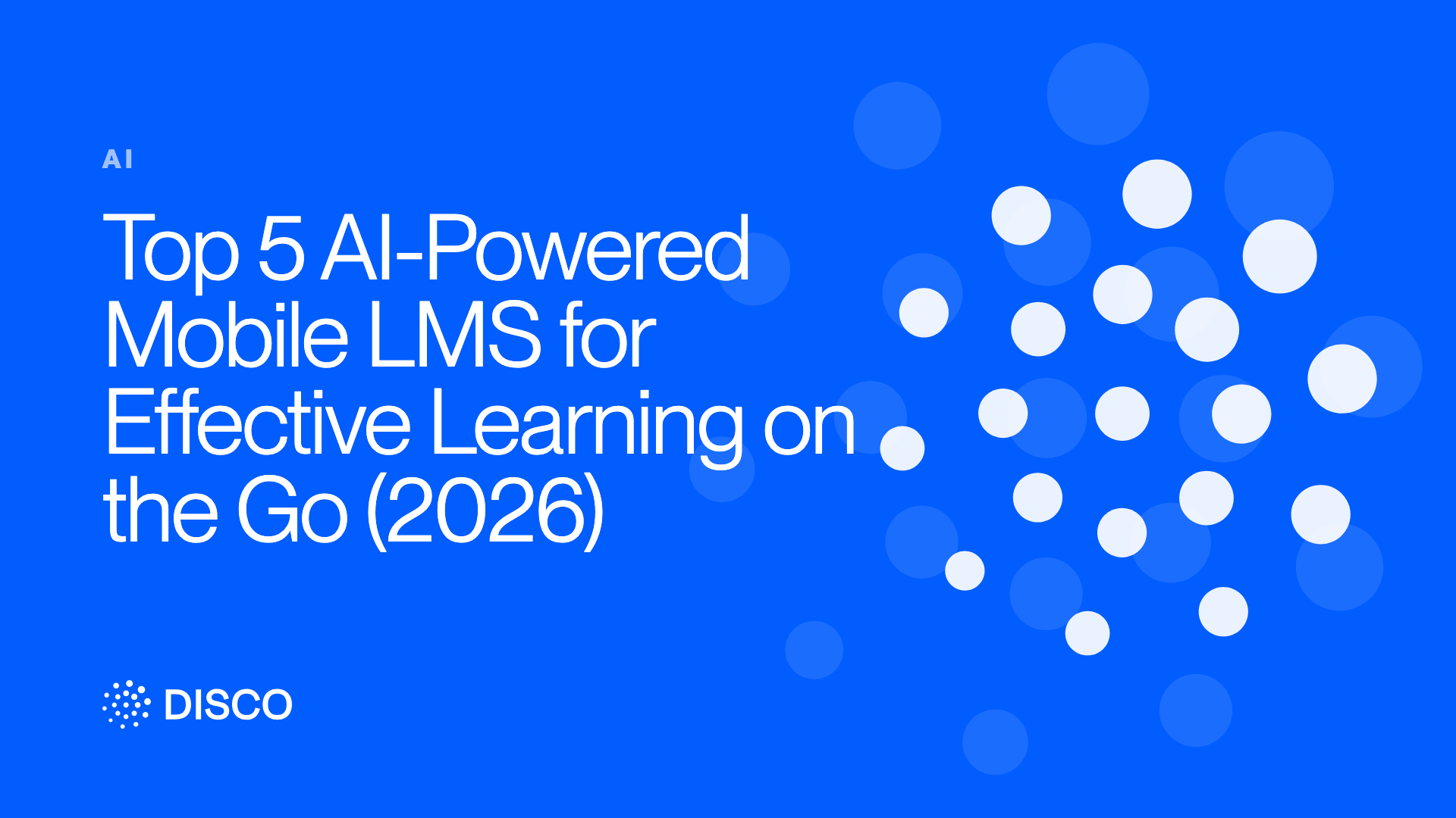 Top 5 AI-Powered Mobile LMS for Effective Learning on the Go (2026)