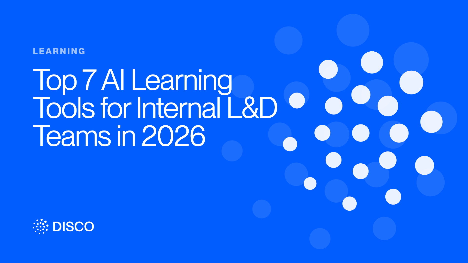 Top 7 AI Learning Tools for Internal L&D Teams in 2026