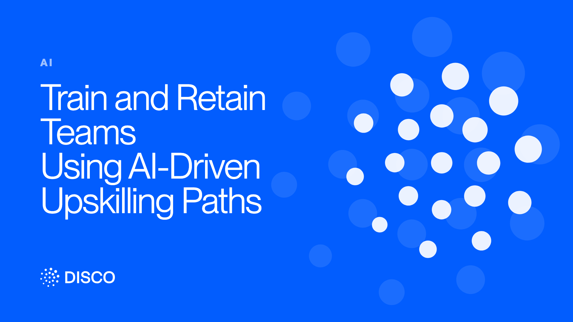 Train and Retain Teams Using AI-Driven Upskilling Paths