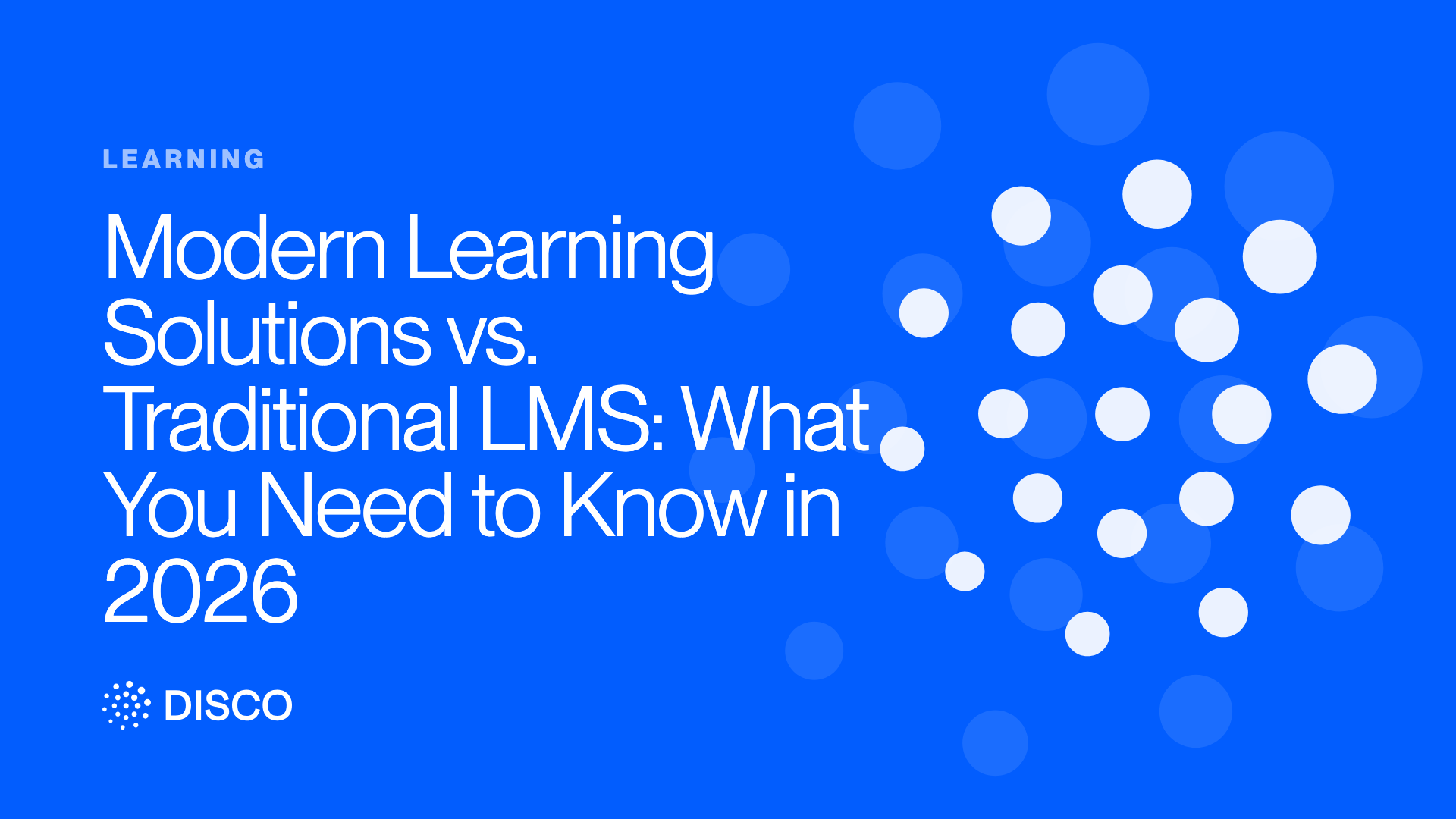 Modern Learning Solutions vs. Traditional LMS: What You Need to Know in 2026