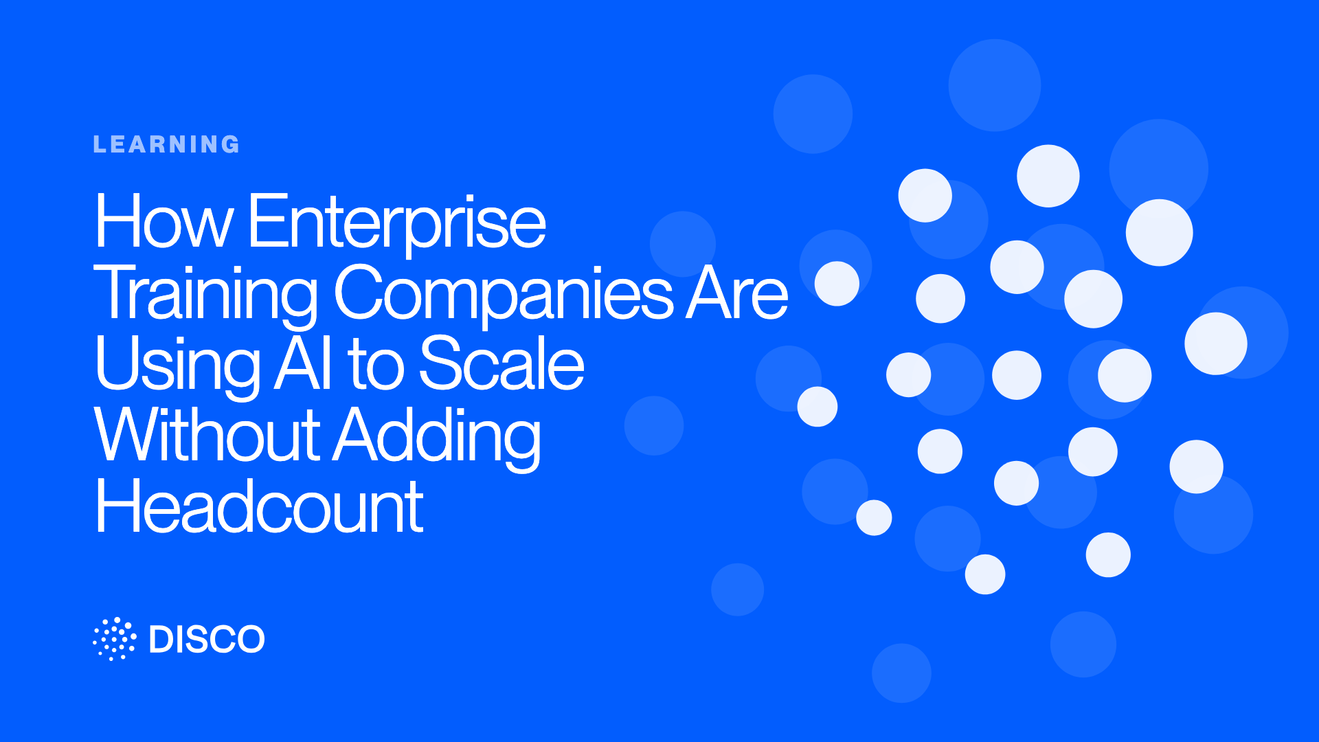 How Enterprise Training Companies Are Using AI to Scale Without Adding Headcount