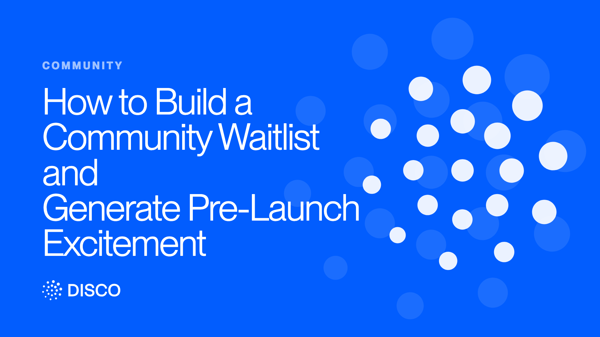 How to Build a Community Waitlist and Generate Pre-Launch Excitement