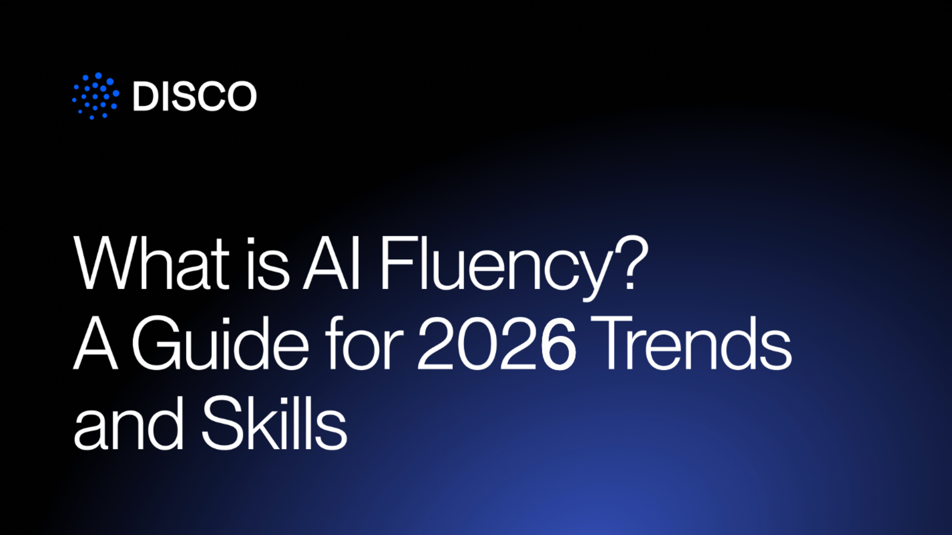 What is AI Fluency? A Guide for 2026 Trends and Skills