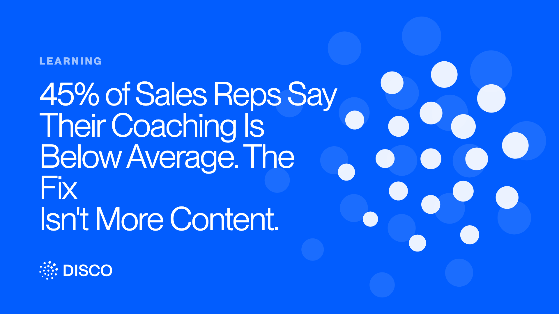 45% of Sales Reps Say Their Coaching Is Below Average. The Fix Isn't More Content.