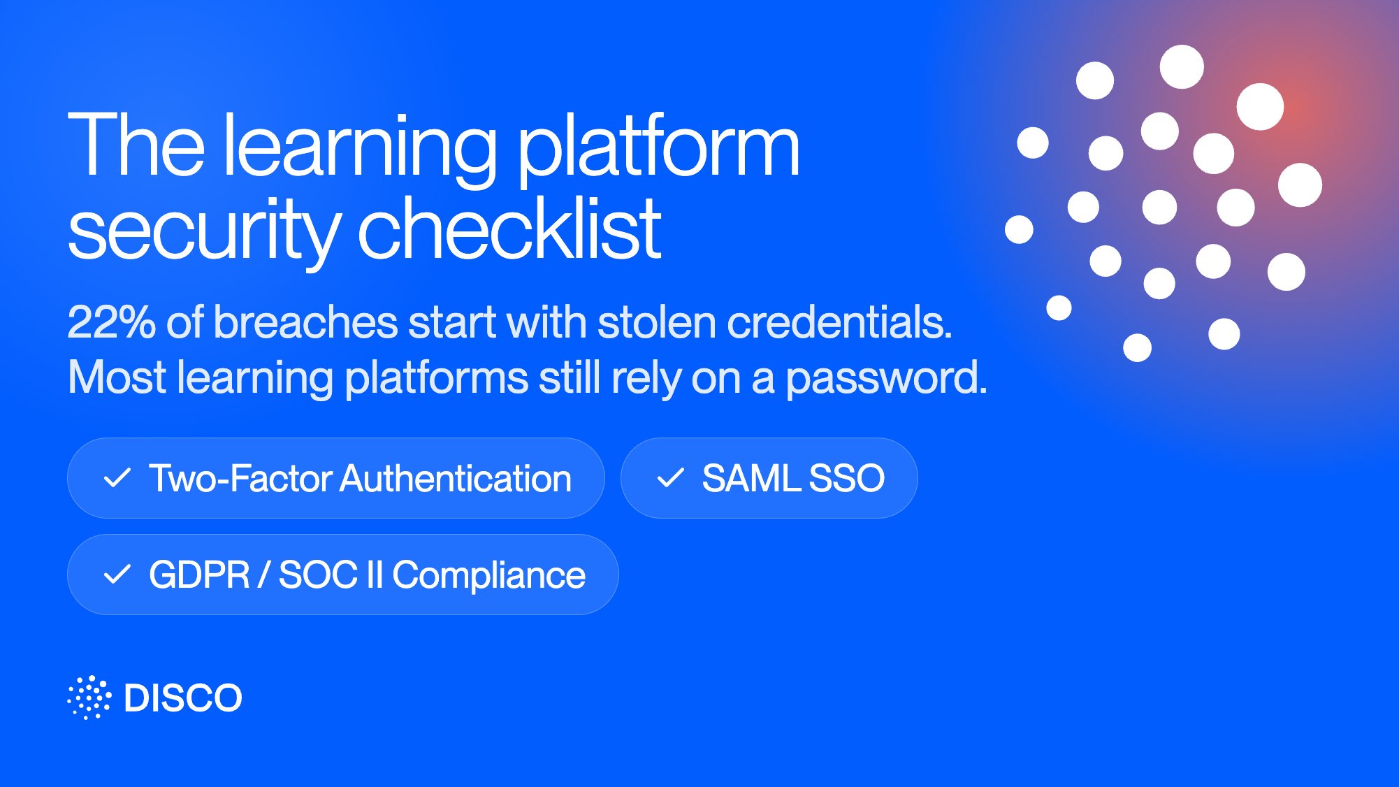 Choosing a learning platform? Security review adds 2 to 6 weeks