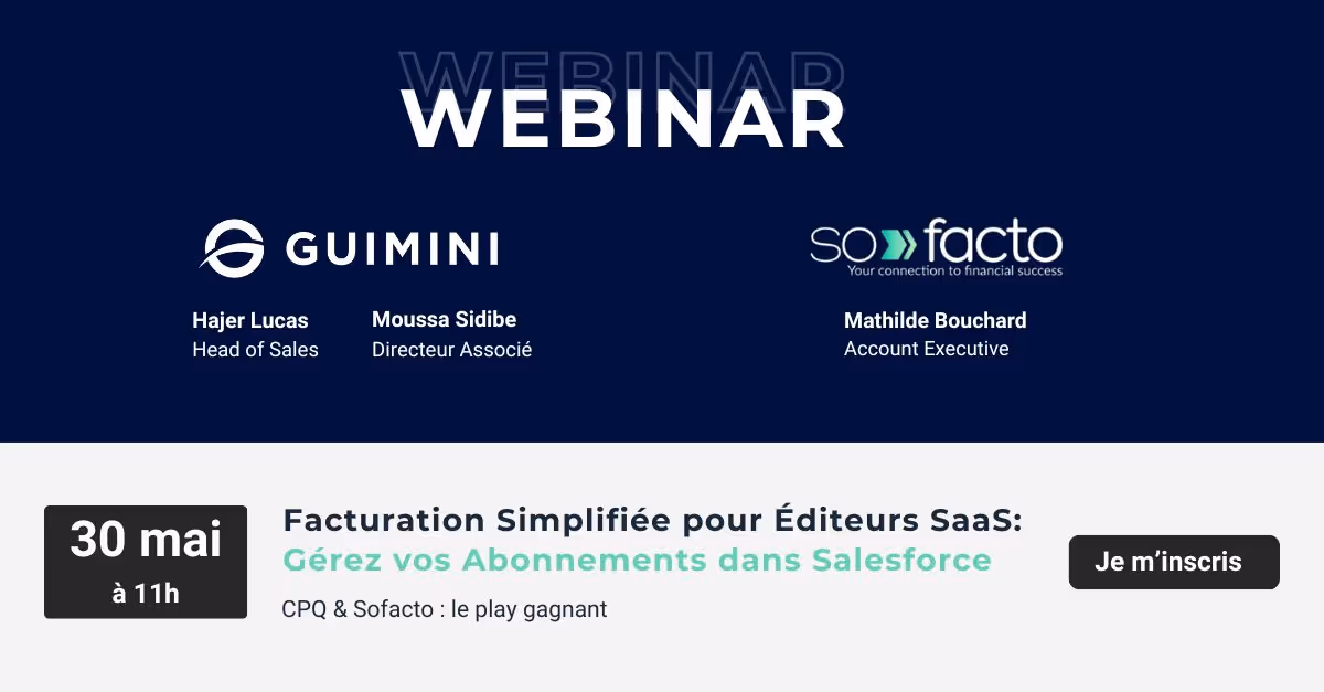 Bannière promotionnelle pour un webinar intitulé "Facturation Simplifiée pour Éditeurs SaaS: Gérez vos Abonnements dans Salesforce" présenté par Guimini et Sofacto. Le webinar a eu lieu le 30 mai à 11h. Les intervenants sont Hajer Lucas (Head of Sales), Moussa Sidibe (Directeur Associé) de Guimini, et Mathilde Bouchard (Account Executive) de Sofacto. Un bouton d'inscription "Je m'inscris" est visible à droite de la bannière.