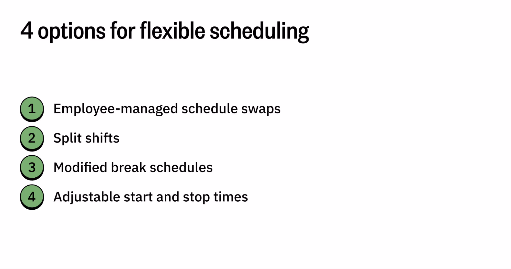 List graphic that spells out 4 options for flexible scheduling: employee-managed shift swaps, split shifts, modified break schedules, and adjustable start/stop times.