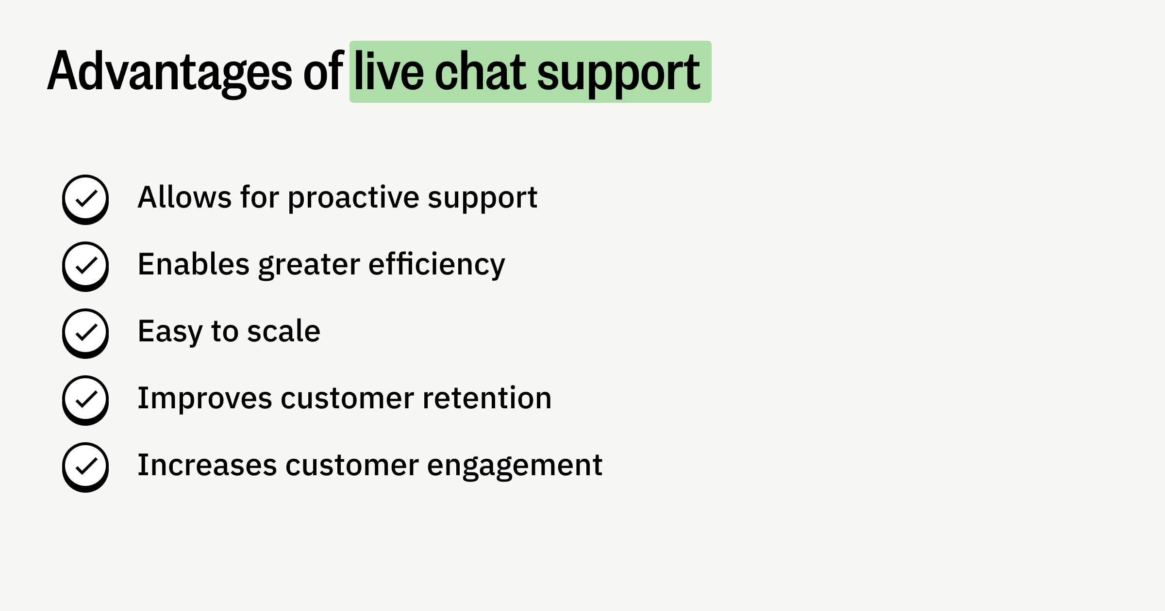 Graphic that lists the advantages of live chat support: allows for proactive support, enables greater efficiency, easy to scale, improves customer retention, and increases customer engagement