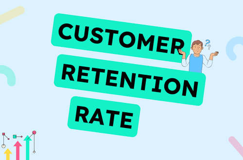 Customer retention rate: how to calculate it and improve it