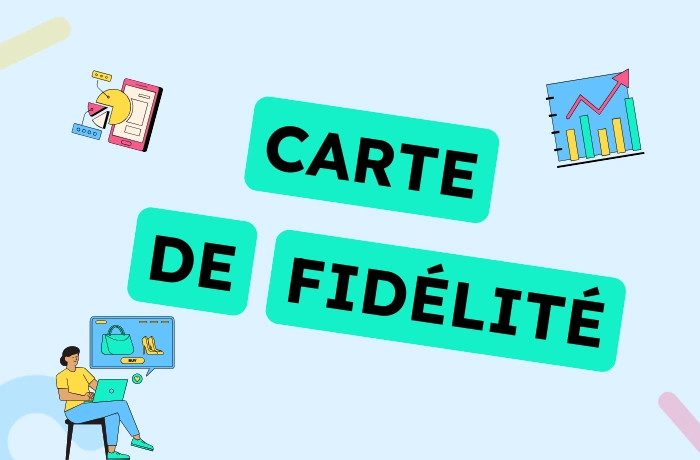 Comment proposer une carte de fidélité efficace pour fidéliser vos clients ?