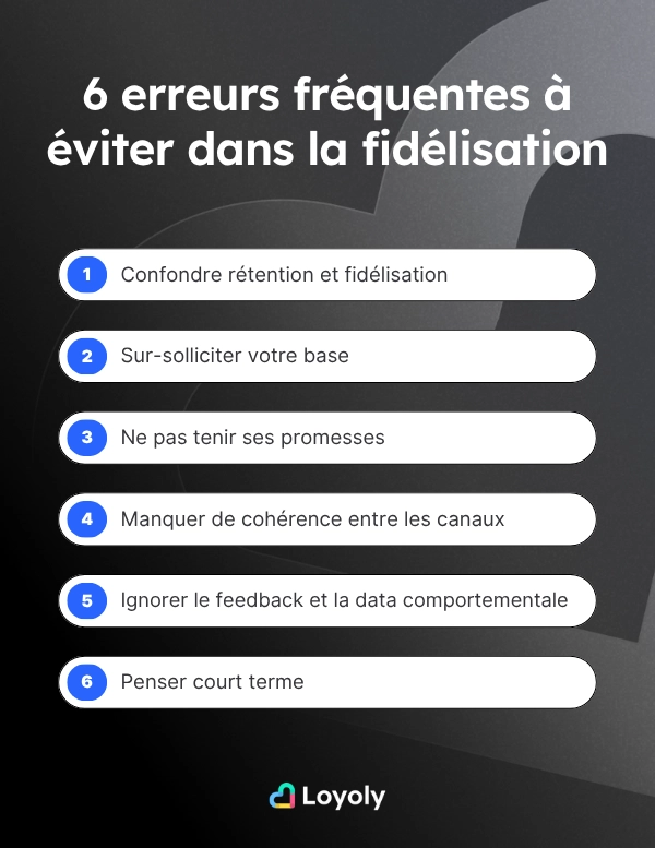 liste des 6 erreurs fréquentes à éviter dans le fidélisation