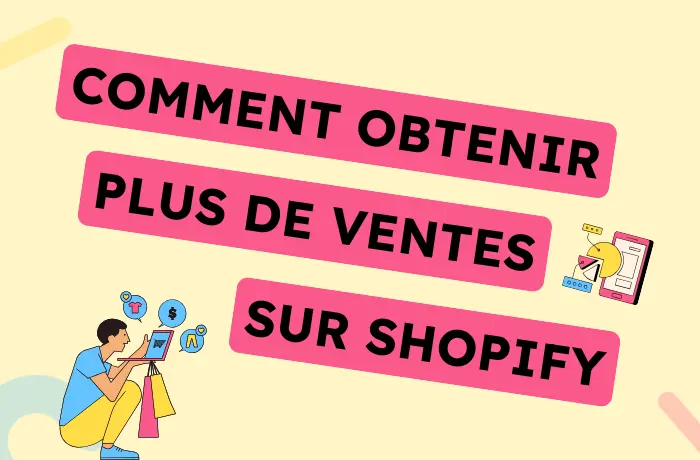 11 stratégies pour augmenter vos ventes sur Shopify