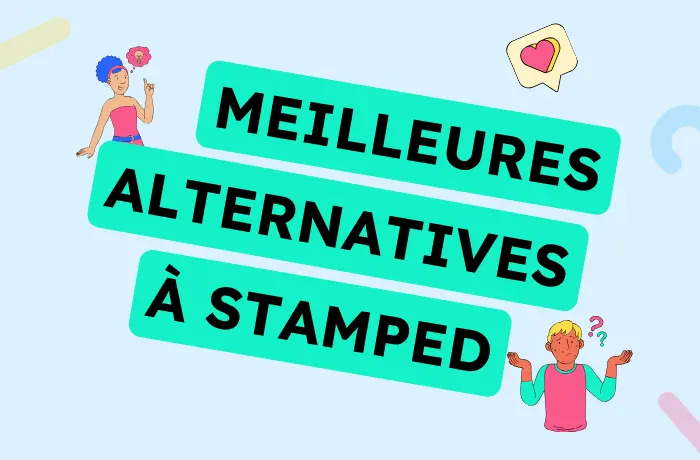 Les meilleures alternatives à Stamped pour booster votre programme de fidélité en 2026