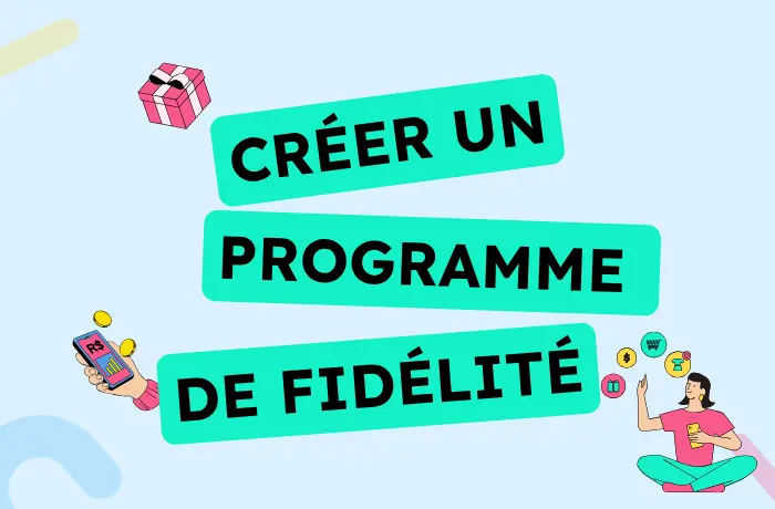 Comment créer un programme de fidélité efficace en 2026 ?