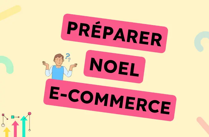Comment préparer son e-commerce pour Noël ?