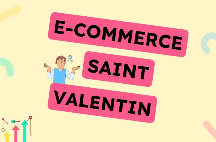 Comment préparer son e-commerce pour la Saint-Valentin ?