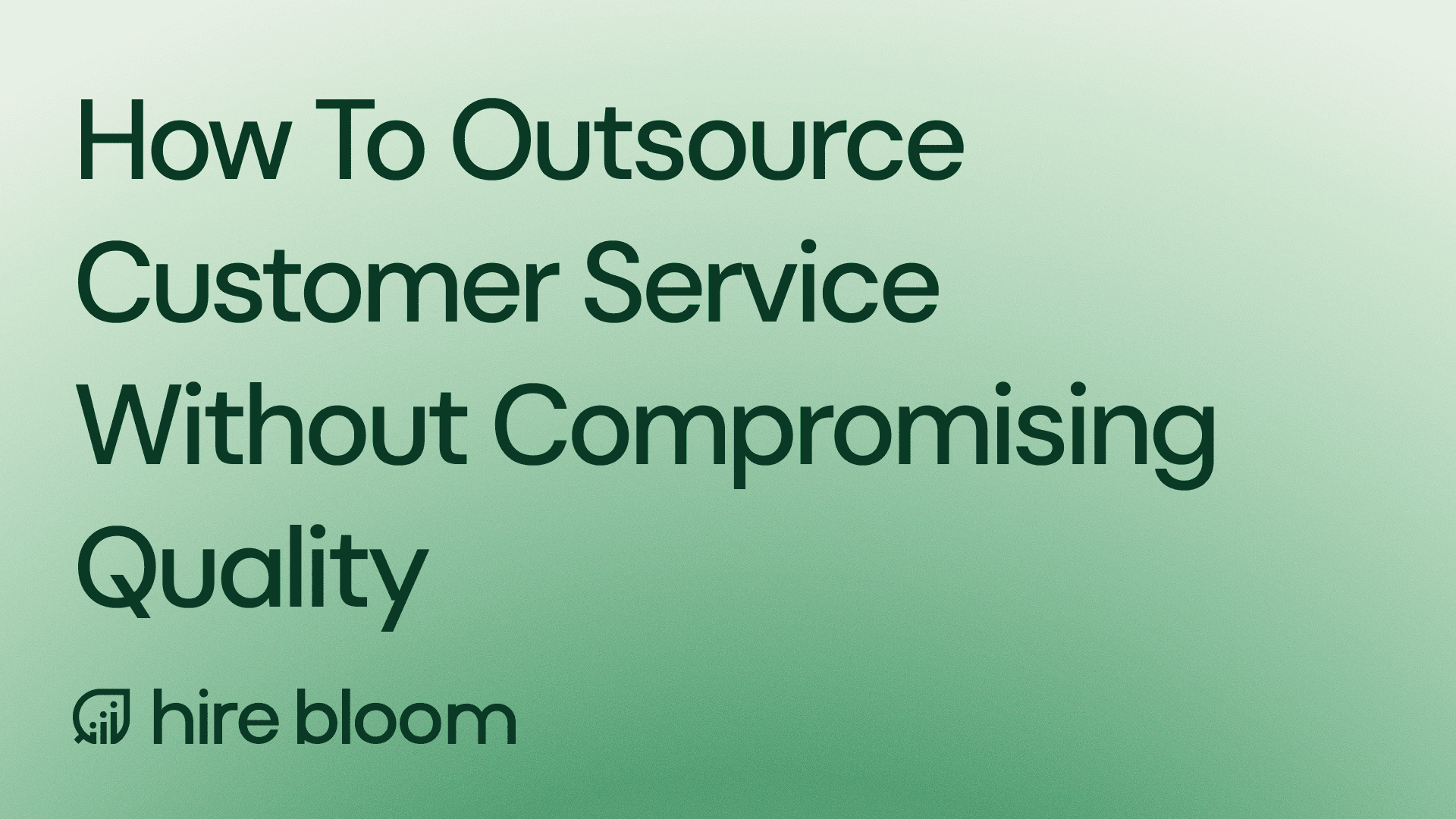 How to outsource customer service without losing quality