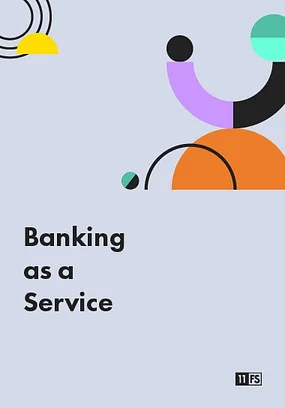Cover design featuring geometric shapes and the text "Banking as a Service" by 11 FS on a light gray background.