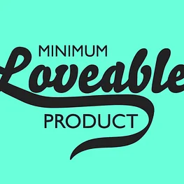 Text illustration with "Minimum Loveable Product" in bold, playful typography on a turquoise background.