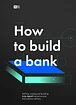 Book cover titled "How to build a bank," featuring bold white text on a black background with a blue geometric graphic.