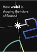 Text on a black background: "How web3 is shaping the future of finance." Creative graphics imply technology and innovation.