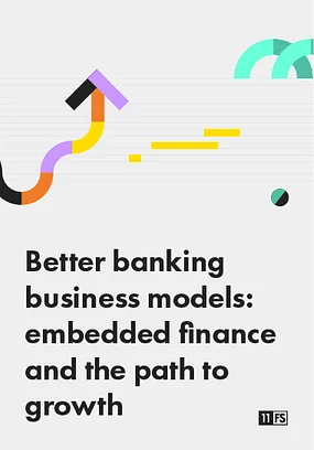 Cover design featuring abstract shapes and colors with the title "Better banking business models: embedded finance and the path to growth."