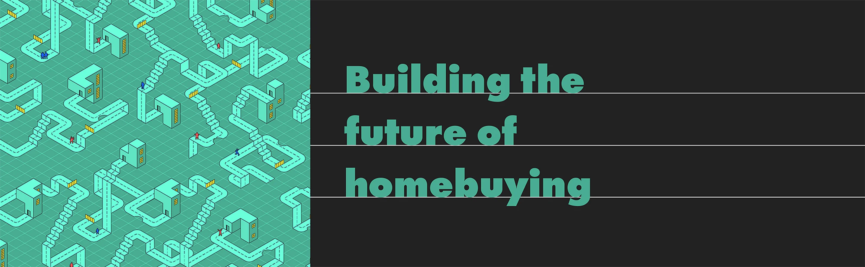 Graphic featuring a maze-like design of buildings and pathways, with bold text: "Building the future of homebuying."