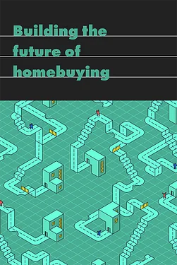 Graphic featuring a maze-like layout with abstract buildings and pathways, captioned "Building the future of homebuying."