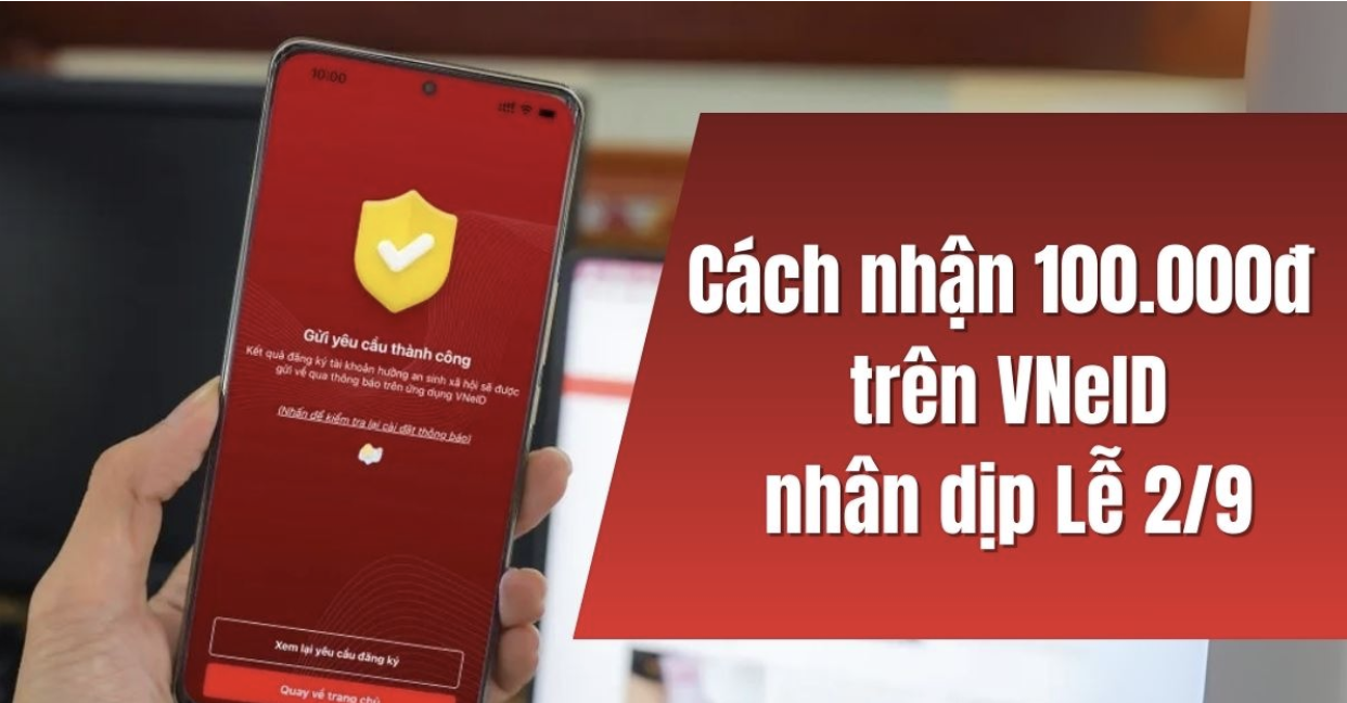 Hướng dẫn cách nhận 100k cho người dân mừng đại lễ lễ 2/9